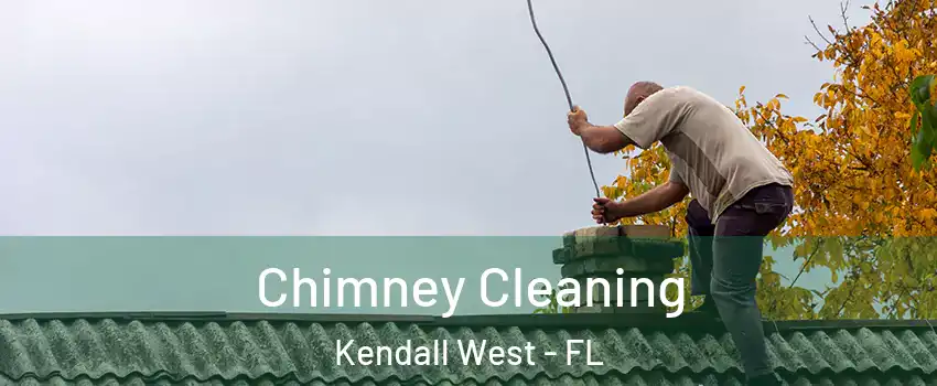  Chimney Cleaning Kendall West - FL