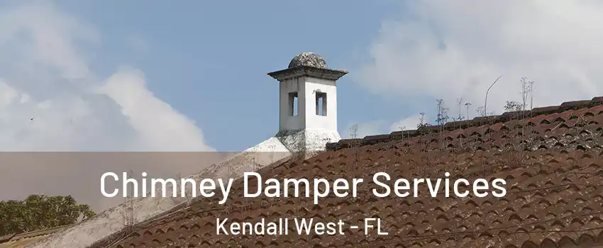  Chimney Damper Services Kendall West - FL