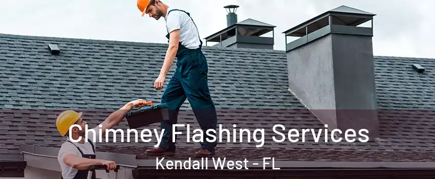  Chimney Flashing Services Kendall West - FL