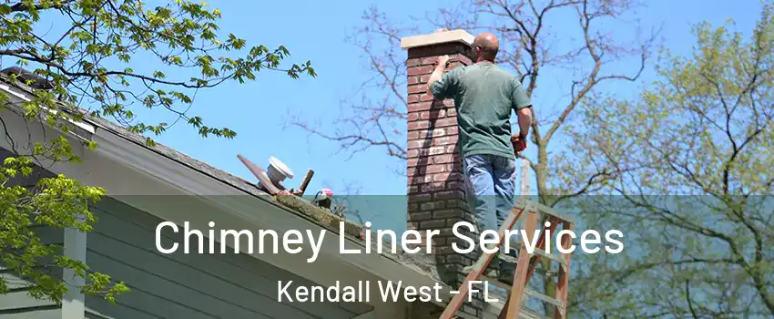 Chimney Liner Services Kendall West - FL