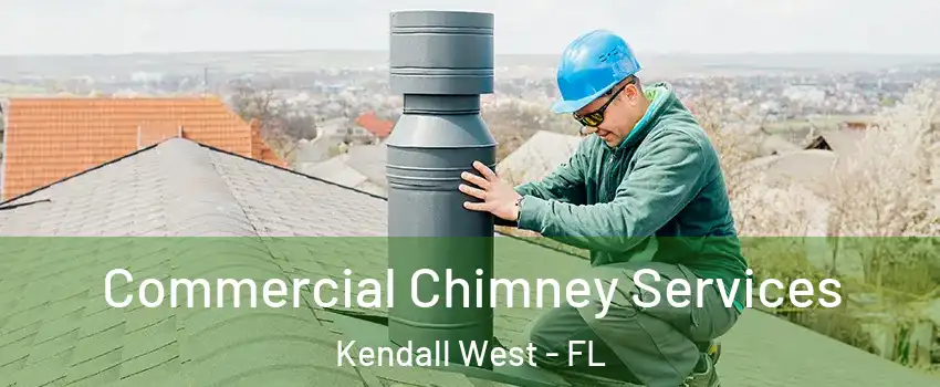  Commercial Chimney Services Kendall West - FL