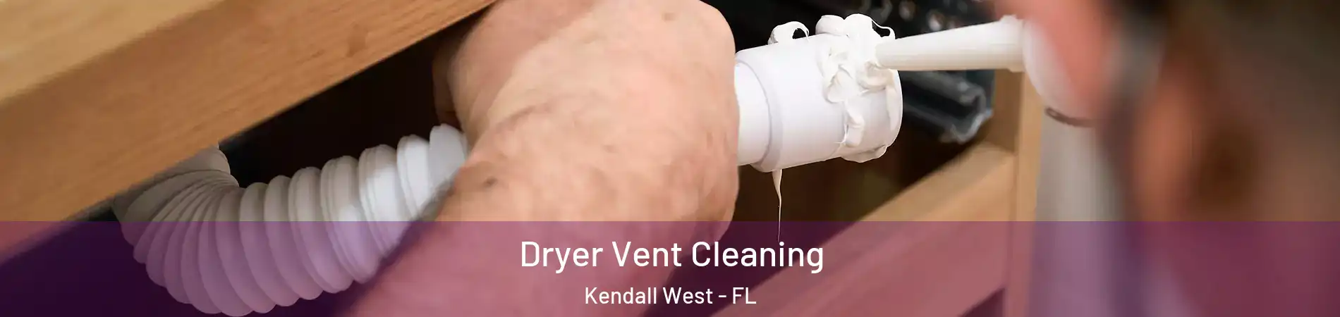 Dryer Vent Cleaning Kendall West - FL