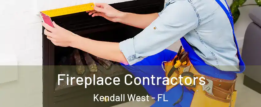  Fireplace Contractors Kendall West - FL