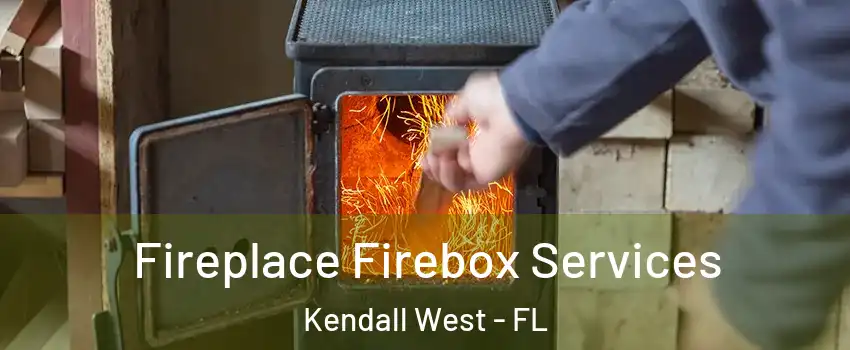  Fireplace Firebox Services Kendall West - FL