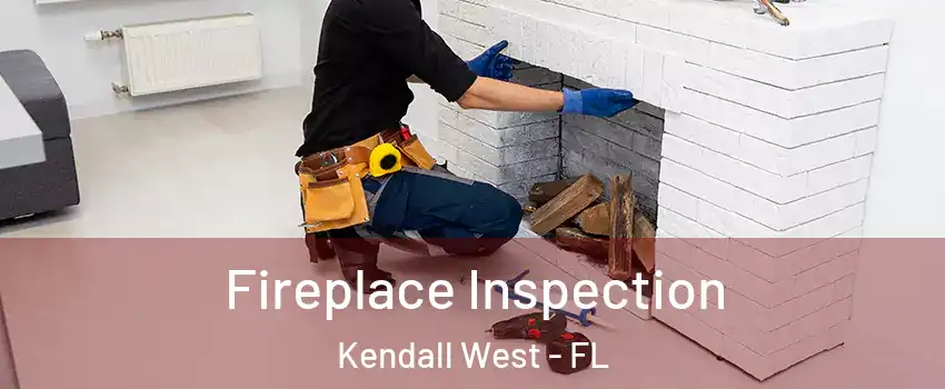  Fireplace Inspection Kendall West - FL