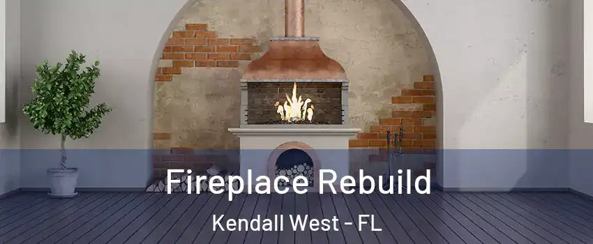  Fireplace Rebuild Kendall West - FL
