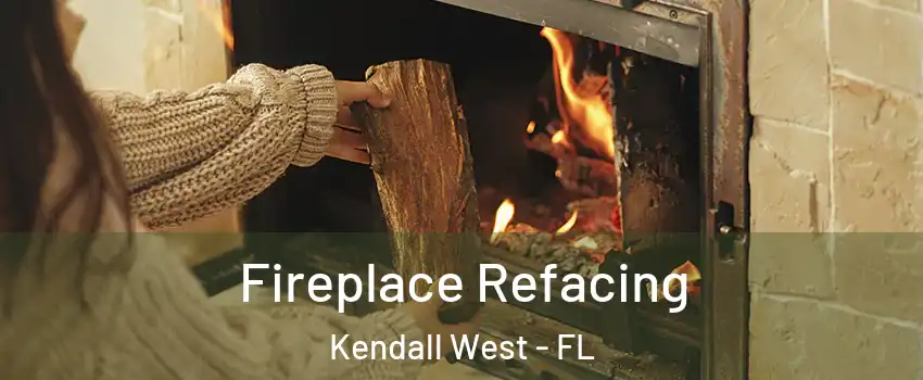  Fireplace Refacing Kendall West - FL
