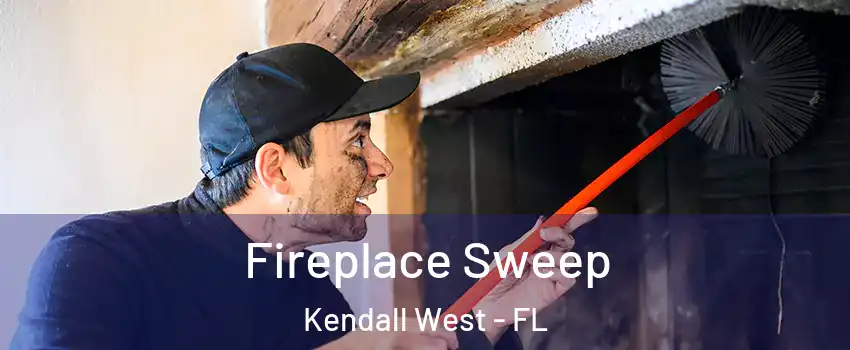  Fireplace Sweep Kendall West - FL