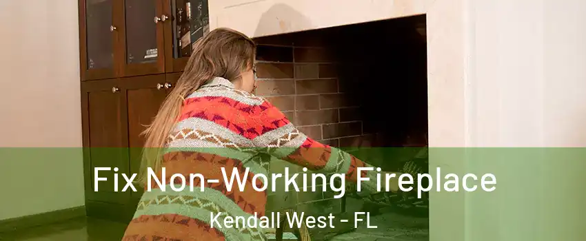  Fix Non-Working Fireplace Kendall West - FL