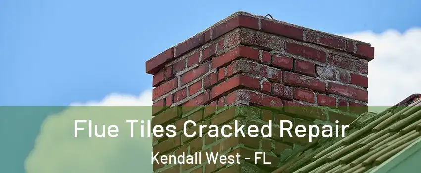  Flue Tiles Cracked Repair Kendall West - FL