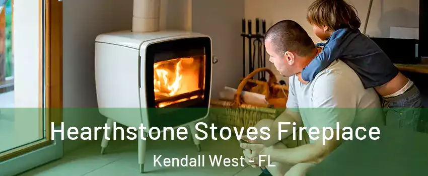  Hearthstone Stoves Fireplace Kendall West - FL
