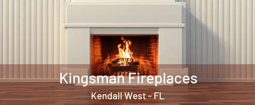  Kingsman Fireplaces Kendall West - FL