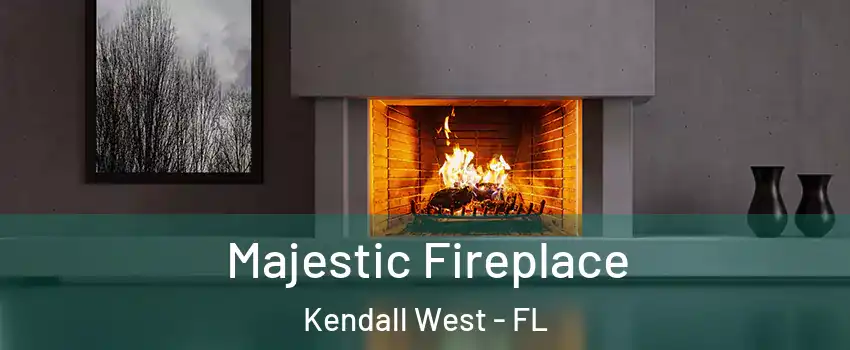  Majestic Fireplace Kendall West - FL