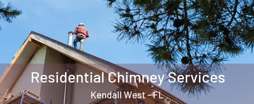  Residential Chimney Services Kendall West - FL