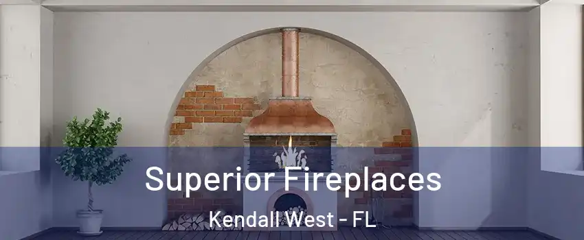  Superior Fireplaces Kendall West - FL